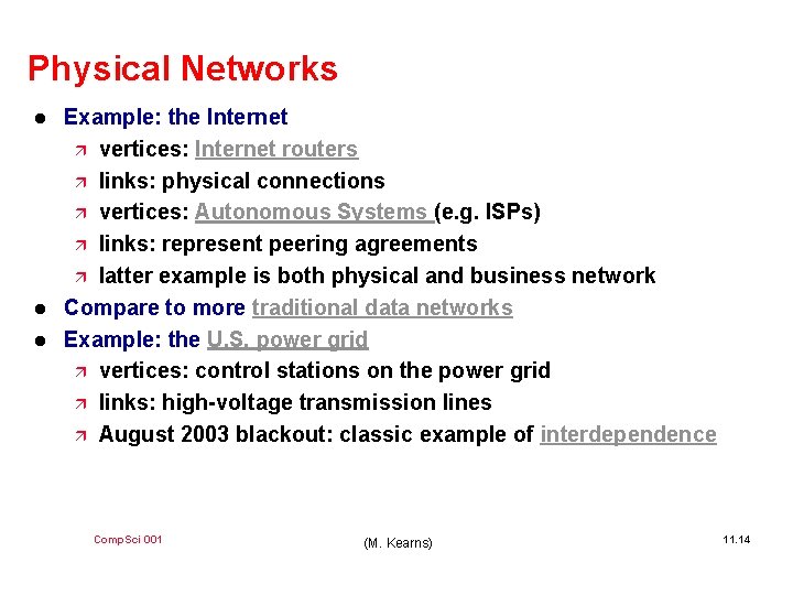 Physical Networks l l l Example: the Internet ä vertices: Internet routers ä links: