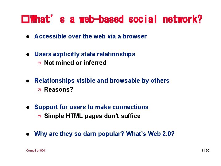 �What’s a web-based social network? l Accessible over the web via a browser l