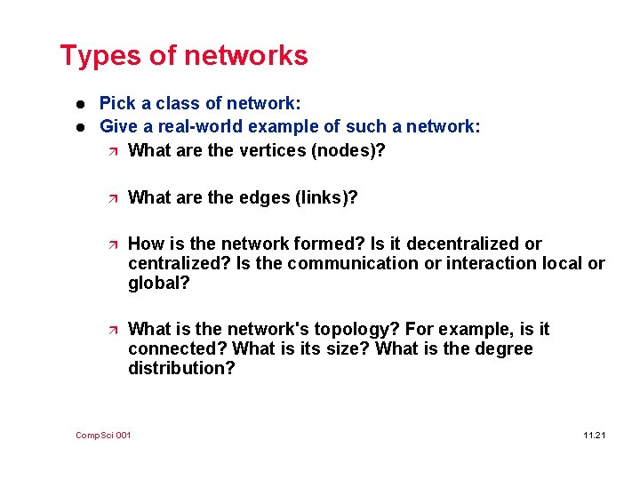 Types of networks l l Pick a class of network: Give a real-world example