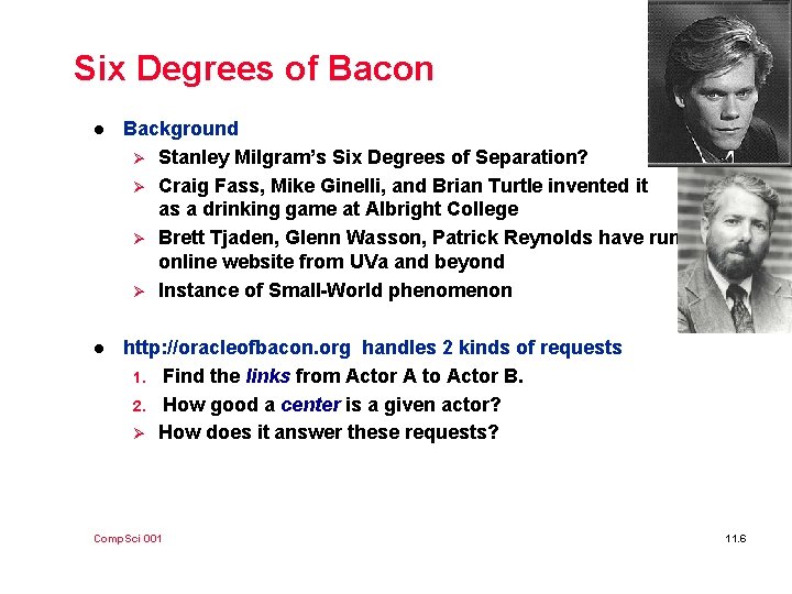 Six Degrees of Bacon l Background Ø Stanley Milgram’s Six Degrees of Separation? Ø