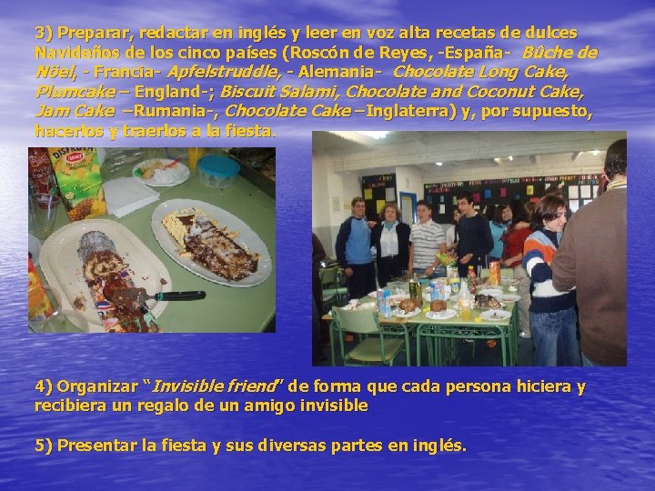 3) Preparar, redactar en inglés y leer en voz alta recetas de dulces Navideños