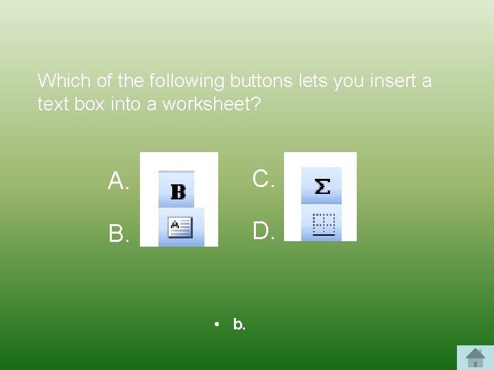 Which of the following buttons lets you insert a text box into a worksheet?