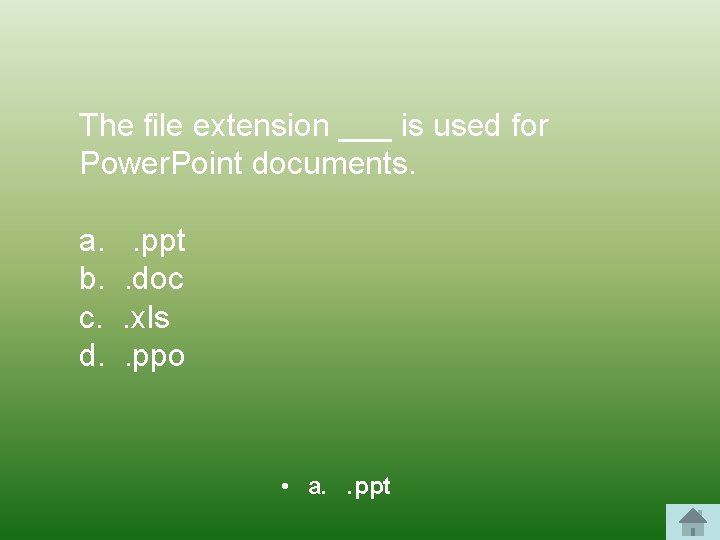 The file extension ___ is used for Power. Point documents. a. b. c. d.