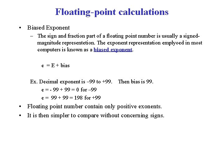 Floating-point calculations • Biased Exponent – The sign and fraction part of a floating