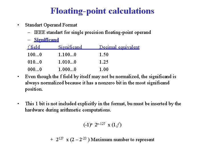 Floating-point calculations • • • Standart Operand Format – IEEE standart for single precision