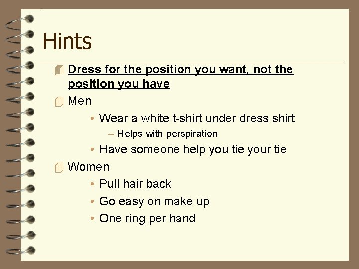 Hints 4 Dress for the position you want, not the position you have 4