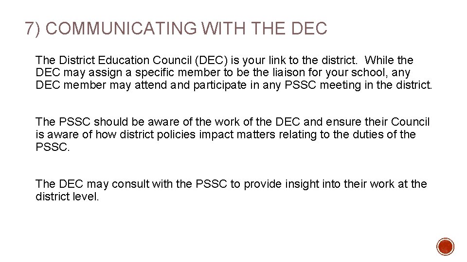 7) COMMUNICATING WITH THE DEC The District Education Council (DEC) is your link to