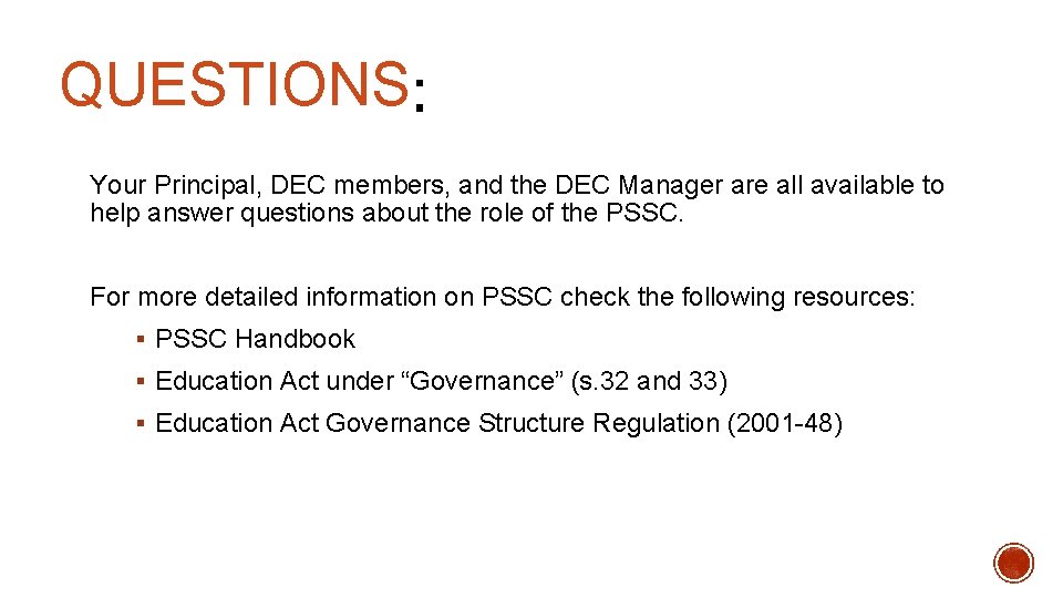 QUESTIONS Your Principal, DEC members, and the DEC Manager are all available to help