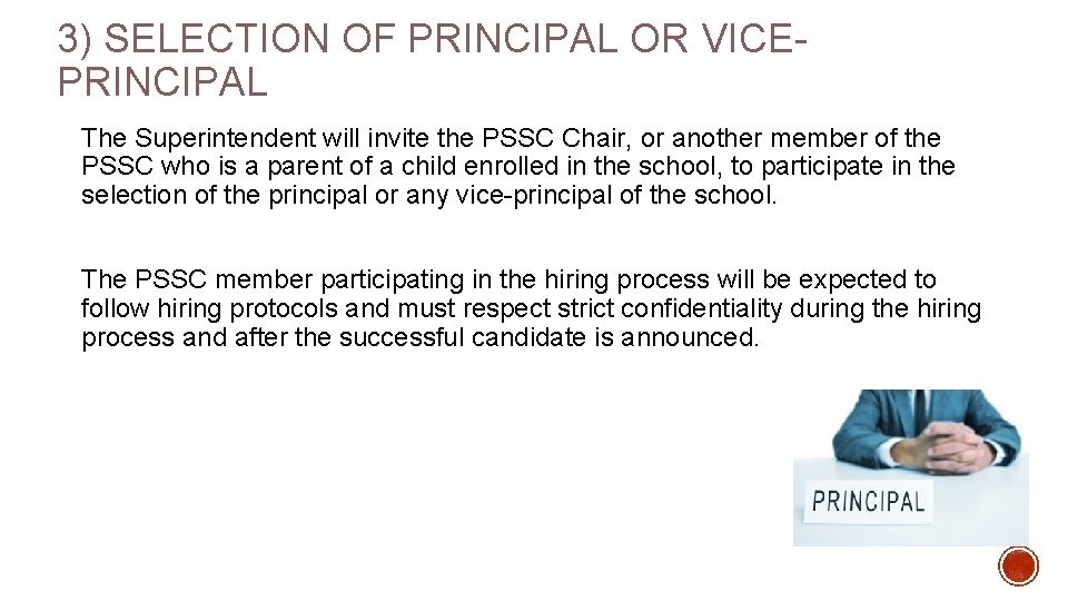 3) SELECTION OF PRINCIPAL OR VICEPRINCIPAL The Superintendent will invite the PSSC Chair, or