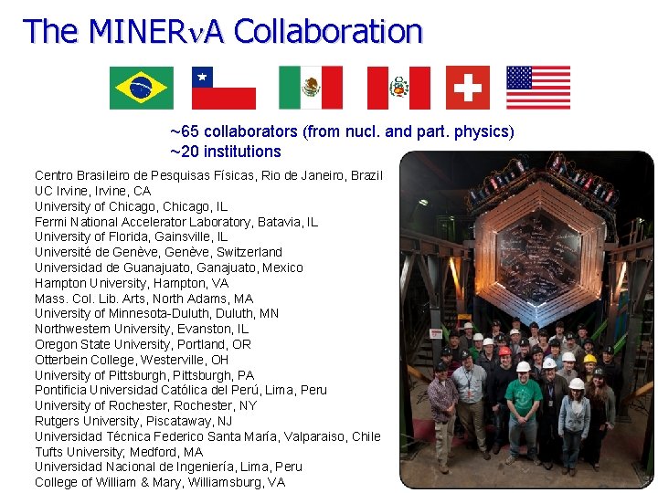 The MINERn. A Collaboration ~65 collaborators (from nucl. and part. physics) ~20 institutions Centro