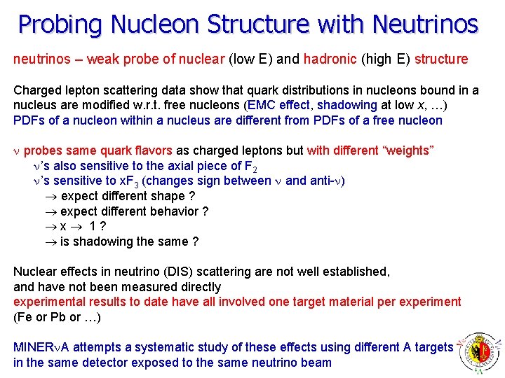 Probing Nucleon Structure with Neutrinos neutrinos – weak probe of nuclear (low E) and