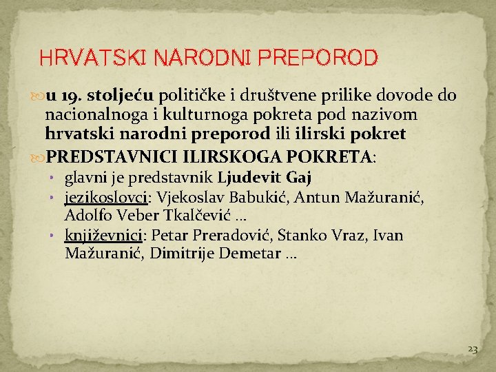 HRVATSKI NARODNI PREPOROD u 19. stoljeću političke i društvene prilike dovode do nacionalnoga i