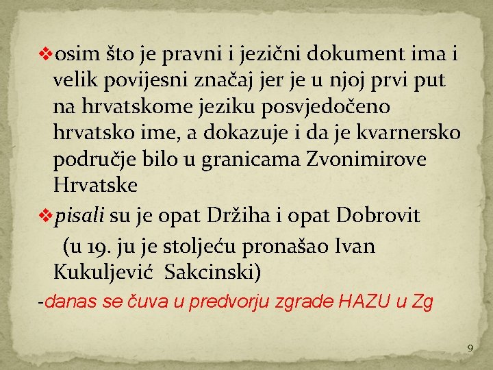 vosim što je pravni i jezični dokument ima i velik povijesni značaj jer je