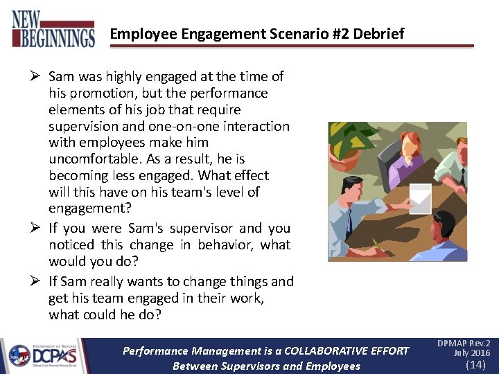 Employee Engagement Scenario #2 Debrief Sam was highly engaged at the time of his