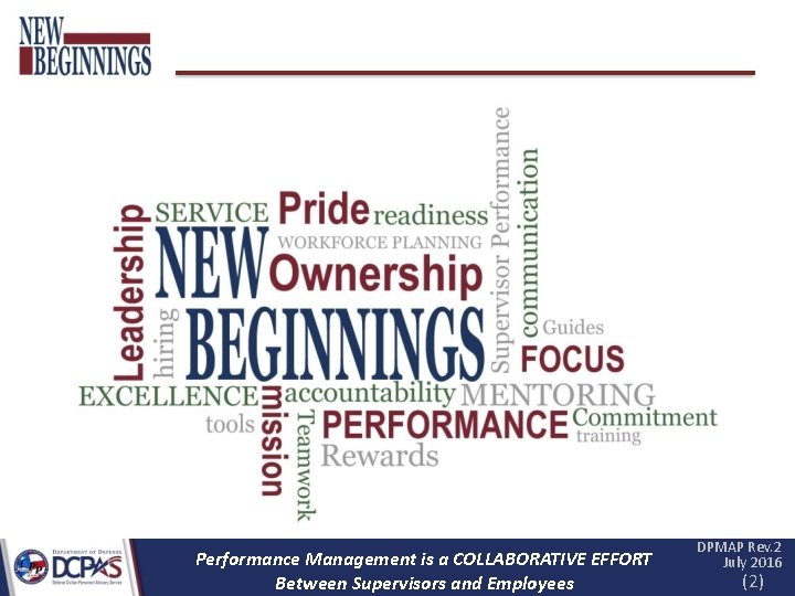 Performance Management is a COLLABORATIVE EFFORT Between Supervisors and Employees DPMAP Rev. 2 July