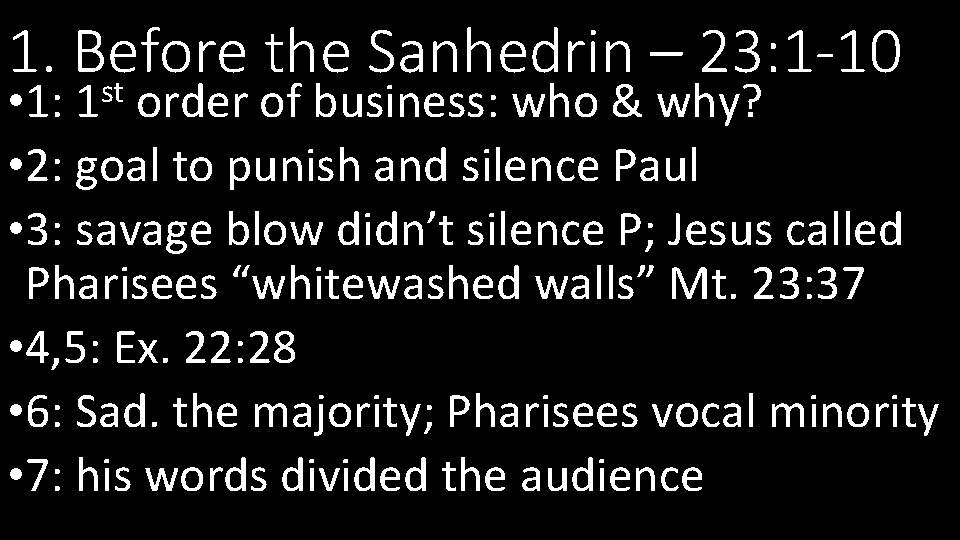 1. Before the Sanhedrin – 23: 1 -10 st • 1: 1 order of