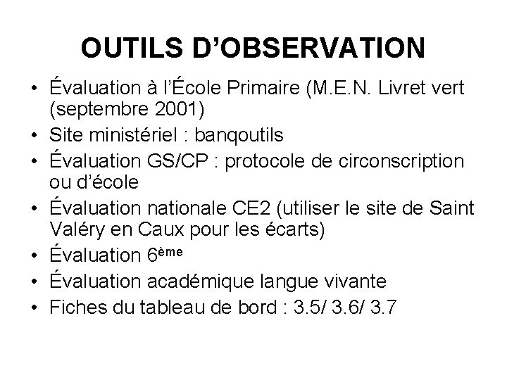 OUTILS D’OBSERVATION • Évaluation à l’École Primaire (M. E. N. Livret vert (septembre 2001)