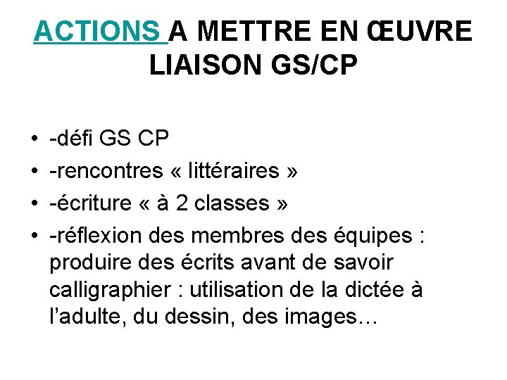 ACTIONS A METTRE EN ŒUVRE LIAISON GS/CP • • -défi GS CP -rencontres «