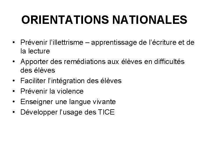 ORIENTATIONS NATIONALES • Prévenir l’illettrisme – apprentissage de l’écriture et de la lecture •