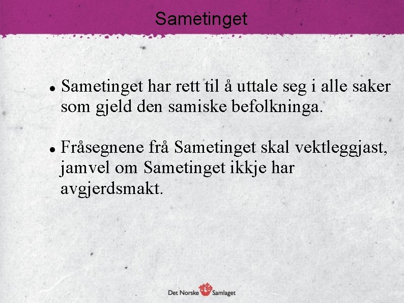 Sametinget har rett til å uttale seg i alle saker som gjeld den samiske