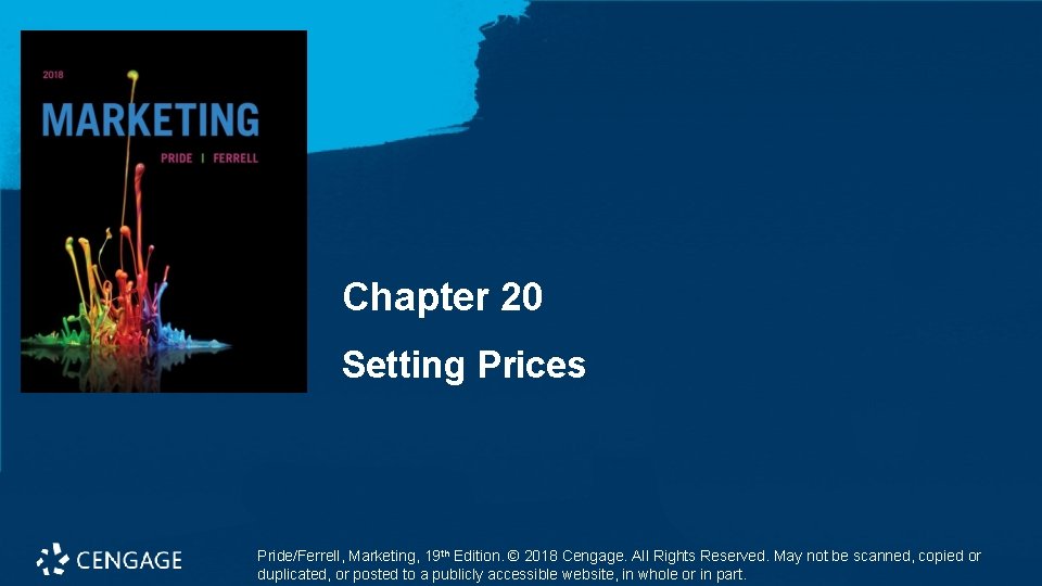 Chapter 20 Setting Prices Pride/Ferrell, Marketing, 19 th Edition. © 2018 Cengage. All Rights