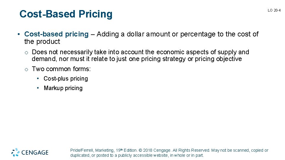 Cost-Based Pricing LO 20 -4 • Cost-based pricing – Adding a dollar amount or