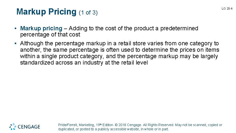 Markup Pricing (1 of 3) LO 20 -4 • Markup pricing – Adding to