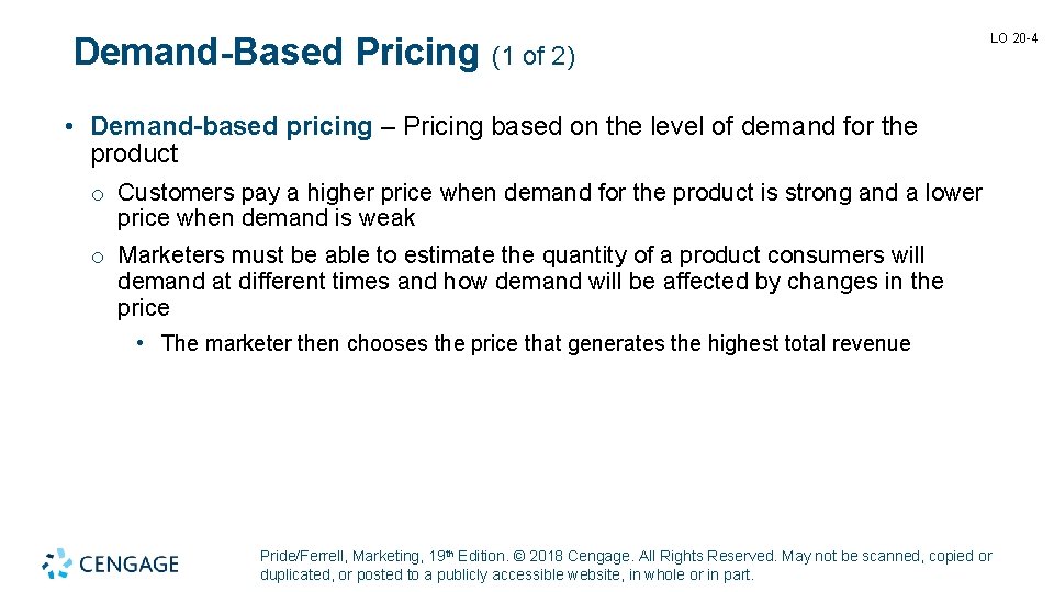 Demand-Based Pricing (1 of 2) LO 20 -4 • Demand-based pricing – Pricing based
