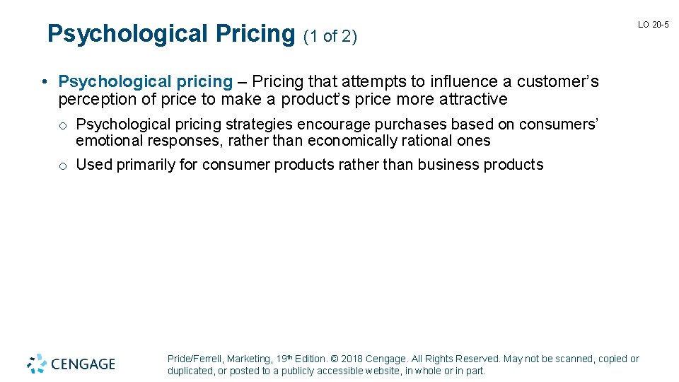 Psychological Pricing (1 of 2) LO 20 -5 • Psychological pricing – Pricing that
