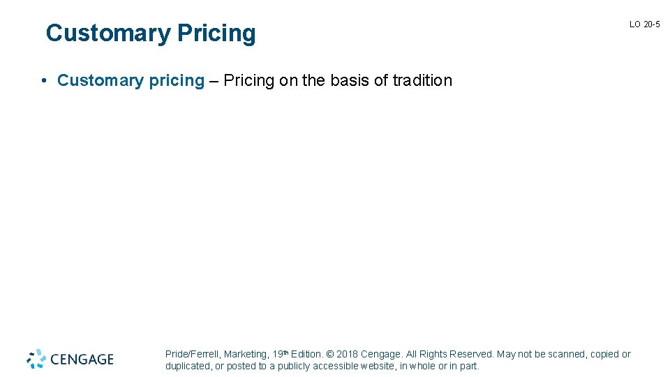 Customary Pricing LO 20 -5 • Customary pricing – Pricing on the basis of