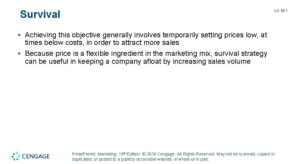 Survival LO 20 -1 • Achieving this objective generally involves temporarily setting prices low,