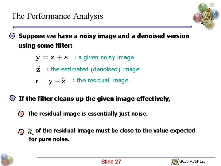 The Performance Analysis Suppose we have a noisy image and a denoised version using