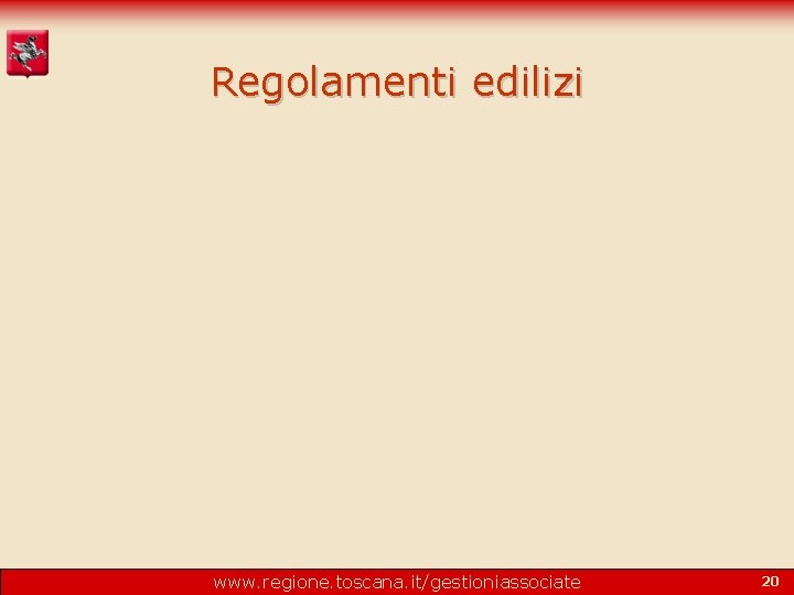 Regolamenti edilizi www. regione. toscana. it/gestioniassociate 20 