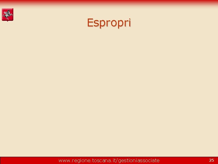 Espropri www. regione. toscana. it/gestioniassociate 25 