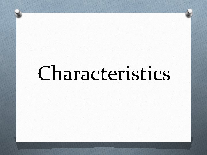 Characteristics 