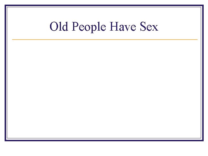 Old People Have Sex 