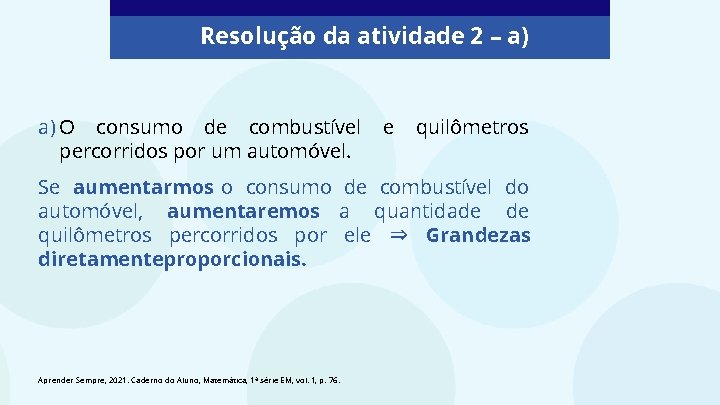 Resolução da atividade 2 – a) a) O consumo de combustível percorridos por um