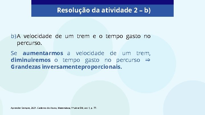 Resolução da atividade 2 – b) b) A velocidade de um trem e o