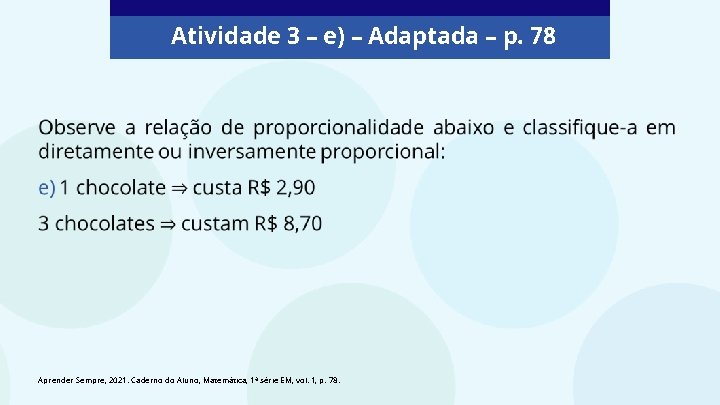 Atividade 3 – e) – Adaptada – p. 78 Aprender Sempre, 2021. Caderno do