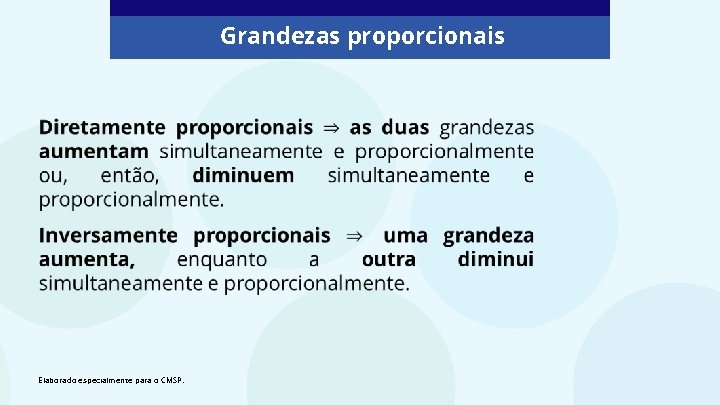 Grandezas proporcionais Elaborado especialmente para o CMSP. 