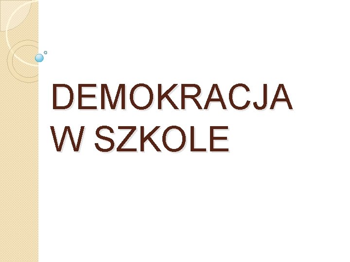 DEMOKRACJA W SZKOLE 