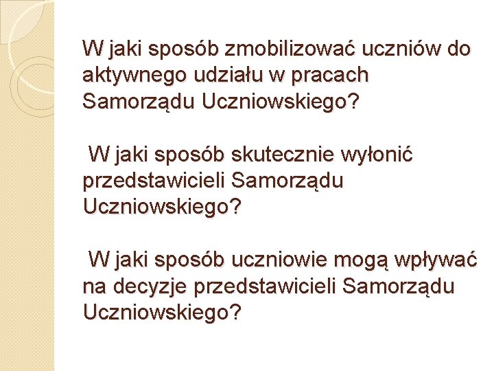 W jaki sposób zmobilizować uczniów do aktywnego udziału w pracach Samorządu Uczniowskiego? W jaki