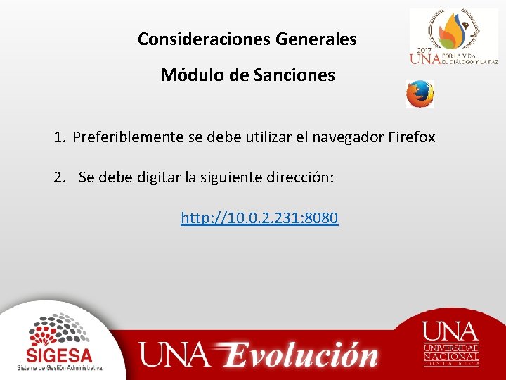 Consideraciones Generales Módulo de Sanciones 1. Preferiblemente se debe utilizar el navegador Firefox 2.