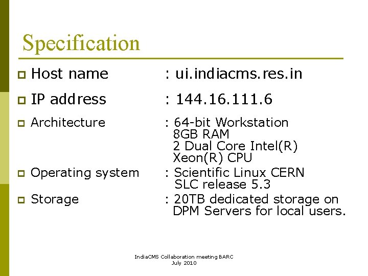 Specification p Host name : ui. indiacms. res. in p IP address : 144.
