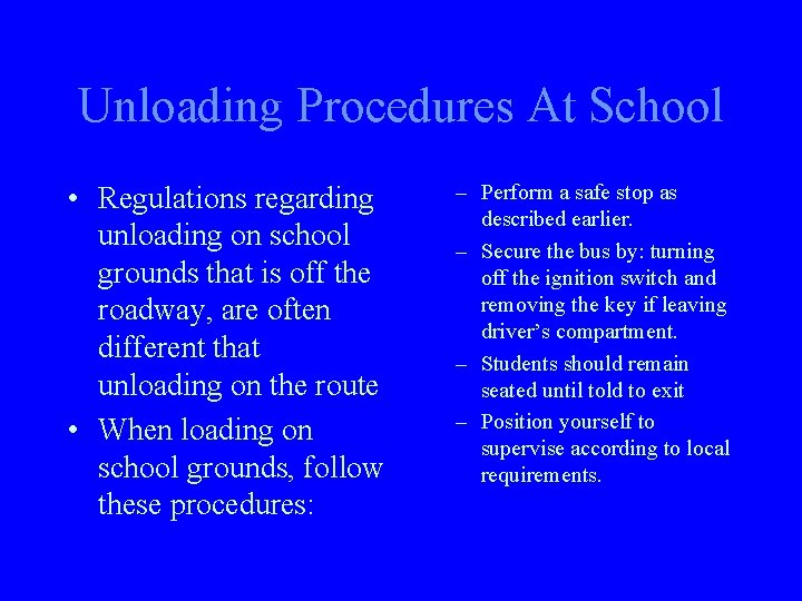 Unloading Procedures At School • Regulations regarding unloading on school grounds that is off