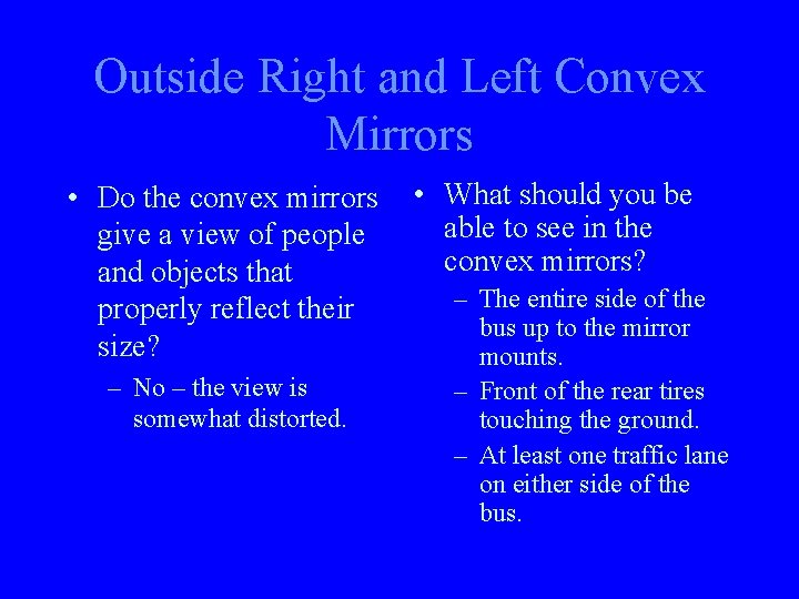 Outside Right and Left Convex Mirrors • Do the convex mirrors give a view