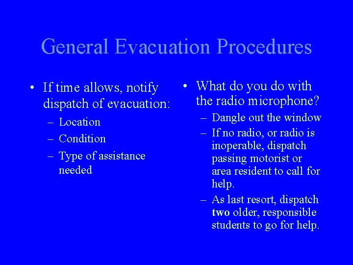 General Evacuation Procedures • What do you do with • If time allows, notify