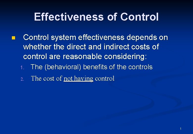 Effectiveness of Control n Control system effectiveness depends on whether the direct and indirect