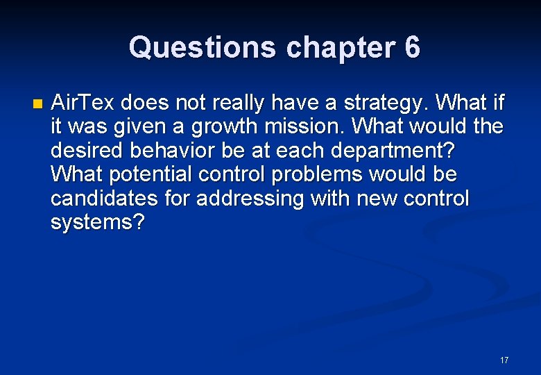 Questions chapter 6 n Air. Tex does not really have a strategy. What if