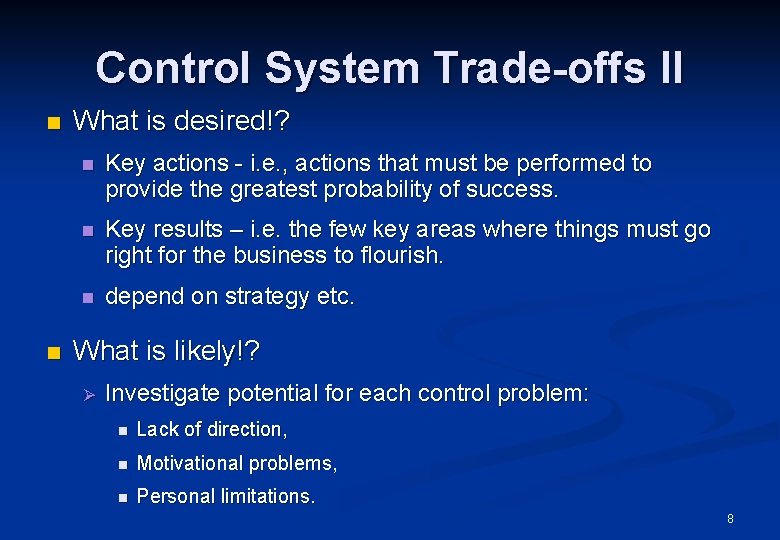Control System Trade-offs II n n What is desired!? n Key actions - i.